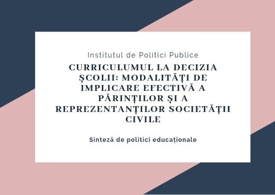 Curriculumul la decizia școlii_ modalități de implicare efectivă a părinților și a reprezentanților societății civile Sinteză de politici educaționale